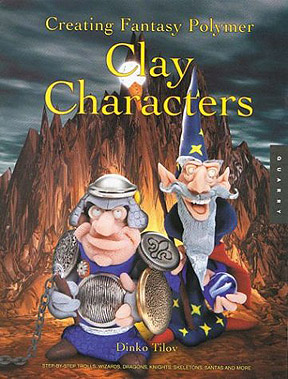 Creating Fantasy Polymer clay Characters - Dinko Tilov's Book Cover